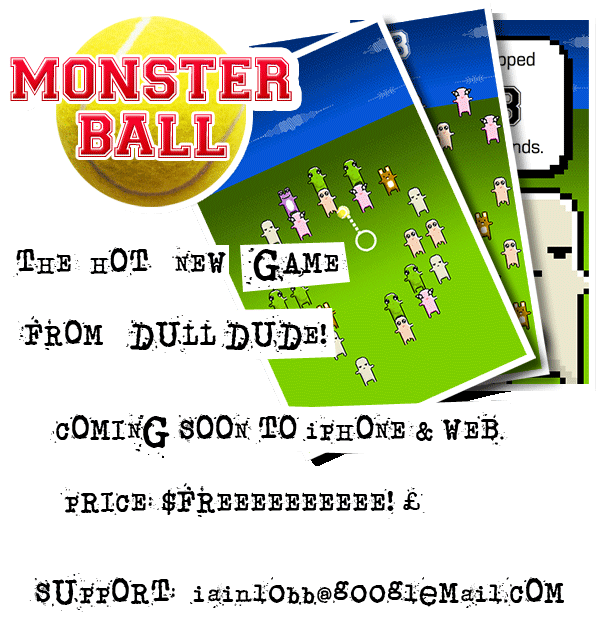 Dull Dude presents Monster Ball - coming soon to iPhone and Web